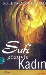 Sufi Gözüyle Kadın                                                                                                                                                                                                                                             