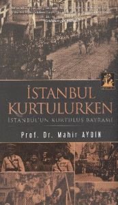 İstanbul Kurtulurken                                                                                                                                                                                                                                           