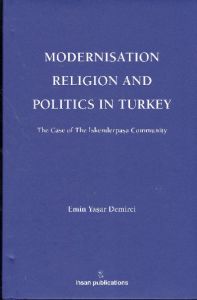Modernisation Religion and Politics in Turkey: Th                                                                                                                                                                                                              