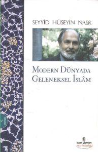 Modern Dünyada Geleneksel İslam                                                                                                                                                                                                                                