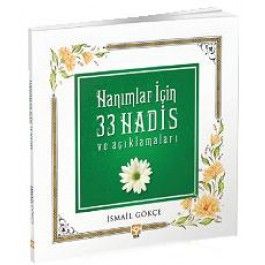 Hanımlar İçin 33 Hadis ve Açıklamaları                                                                                                                                                                                                                         