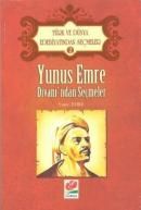 Yunus Emre Divanı’ndan Seçmeler                                                                                                                                                                                                                                