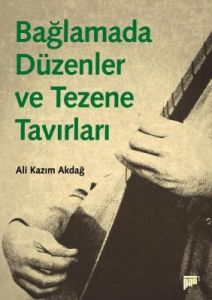Bağlamada Düzenler ve Tezene Tavırları                                                                                                                                                                                                                         