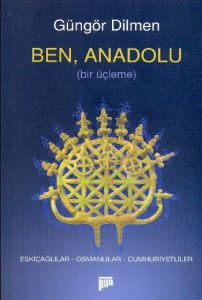 Ben, Anadolu                                                                                                                                                                                                                                                   