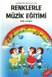 İlkokullar İçin Renklerle Müzik Eğitimi                                                                                                                                                                                                                        
