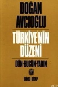 Türkiye’nin Düzeni Dün - Bugün - Yarın 2. Kitap                                                                                                                                                                                                                