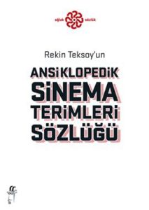 Rekin Teksoy’un Ansiklopedik Sinema Terimleri Sözl                                                                                                                                                                                                             