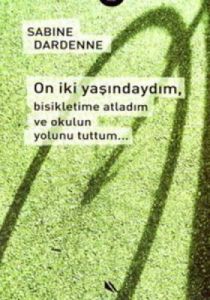 On İki Yaşındaydım Bisikletime Atladım ve Okulun Y                                                                                                                                                                                                             