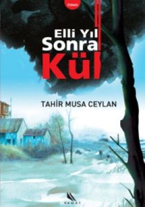 Elli Yıl Sonra Kül                                                                                                                                                                                                                                             