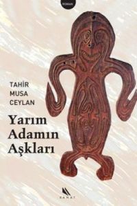Yarım Adamın Aşkları                                                                                                                                                                                                                                           