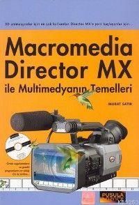 Macromedia Director MX ile Multimedyanın Temelleri                                                                                                                                                                                                             