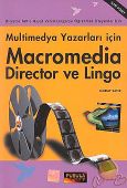 Macromedia Director ve Lingo  Multimedya Yazarları                                                                                                                                                                                                             