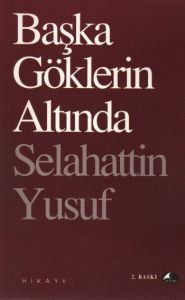Başka Göklerin Altında                                                                                                                                                                                                                                         