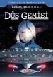 Düş Gemisi                                                                                                                                                                                                                                                     