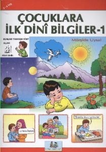 Çocuklara İlk Dini Bilgiler-1, 3 Yaş Ve Üstü                                                                                                                                                                                                                   