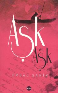 Aşk ve Aşk                                                                                                                                                                                                                                                     
