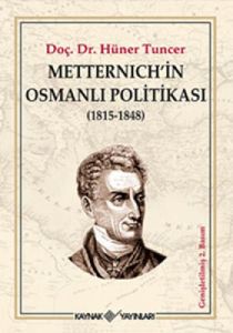 Metternich’in Osmanlı Politikası                                                                                                                                                                                                                               