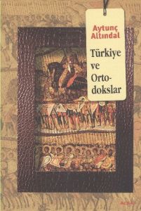Türkiye ve Ortodokslar                                                                                                                                                                                                                                         