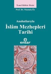 Anahatlarıyla İslam Mezhepleri Tarihi                                                                                                                                                                                                                          