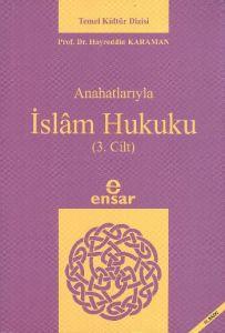 Ensar Anahatlarıyla İslam Hukuku 3                                                                                                                                                                                                                             