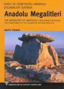 Anadolu Megalitleri: Doğu ve Güneydoğu Anadolu Dol                                                                                                                                                                                                             