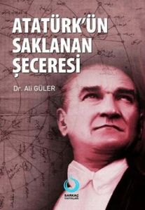 Atatürk’ün Saklanan Şeceresi                                                                                                                                                                                                                                   
