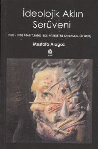 İdeolojik Aklın Serüveni                                                                                                                                                                                                                                       