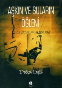 Aşkın ve Suların Öğleni                                                                                                                                                                                                                                        