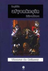 İNGİLİZ AFYONKEŞİN İTİRAFLARI                                                                                                                                                                                                                                  