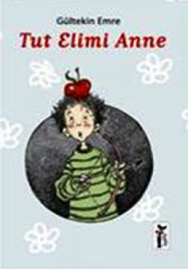 Tut Elimi Anne                                                                                                                                                                                                                                                 