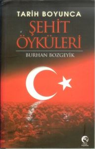 Tarih Boyunca Şehit Öyküleri                                                                                                                                                                                                                                   
