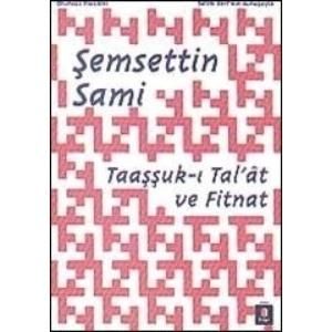 Taaşşuk-ı Tal’at ve Fitnat                                                                                                                                                                                                                                     