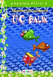 Mesnevi’den Seçmeler Üç Balık                                                                                                                                                                                                                                  