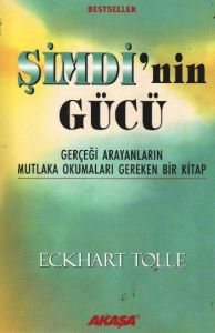 Şimdi’nin Gücü - Gerçeği Arayanların Mutlaka Okuma                                                                                                                                                                                                             