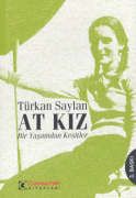 At Kız - Bir Yaşamdan Kesitler                                                                                                                                                                                                                                 