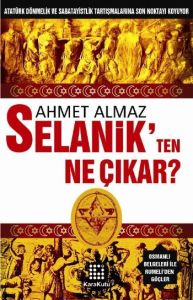 Selanik’ten Ne Çıkar?                                                                                                                                                                                                                                          