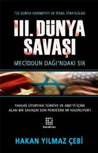 Tek Dünya Hakimiyeti ve İsrail Stratejileri 3. Dün                                                                                                                                                                                                             