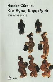 Kör Ayna Kayıp Şark: Edebiyat Ve Endişe                                                                                                                                                                                                                        