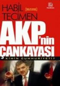 AKP’nin Çankayası Kimin Cumhuriyeti?                                                                                                                                                                                                                           