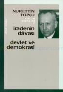 İradenin Davası / Devlet ve Demokrasi                                                                                                                                                                                                                          