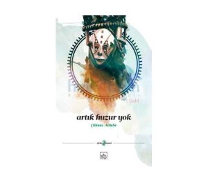 Artık Huzur Yok                                                                                                                                                                                                                                                