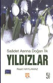 Saadet Asrına Doğan İlk Yıldızlar                                                                                                                                                                                                                              