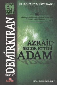 Azrail’in Secde Ettiği Adam                                                                                                                                                                                                                                    