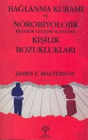 Bağlanma Kuramı ve Nörobiyolojik Kendilik Gelişimi                                                                                                                                                                                                             