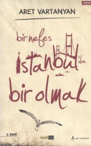 Bir Nefes İstanbul’da Bir Olmak                                                                                                                                                                                                                                