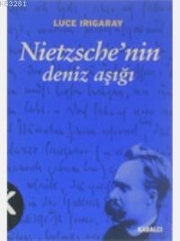 Nietzsche’nin Deniz Aşığı                                                                                                                                                                                                                                      