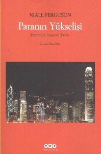 Paranın Yükselişi - Dünyanın Finansal Tarihi                                                                                                                                                                                                                   