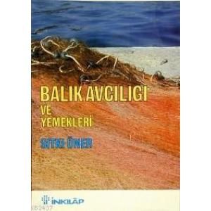 Balık Avcılığı ve Yemekleri                                                                                                                                                                                                                                    