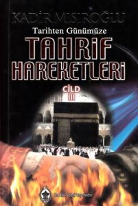 Tarihten Günümüze Tahrif Hareketleri Cilt: 3                                                                                                                                                                                                                   