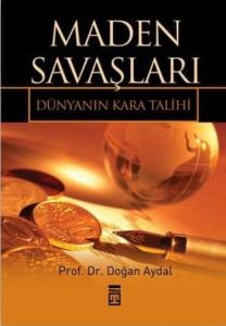 Maden Savaşları - Dünyanın Kara Talihi                                                                                                                                                                                                                         
